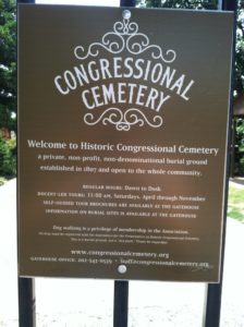 Congressional Cemetery is an historic resting place for many figures associated with American history.